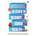 13 Steps to Bloody Good Health - Paperback