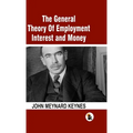 The General Theory Of Employment Interest and Money: The Keynesian Revolution - HB - Hardcover