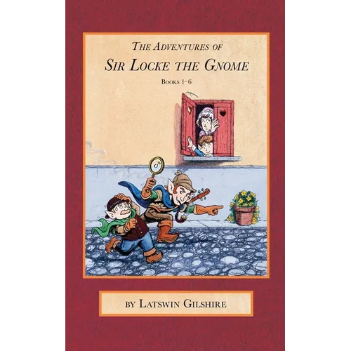 The Adventures of Sir Locke the Gnome: Books 1 - 6 - Paperback