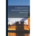 A Memoir of Adelaide Leaper Newton - Paperback