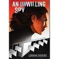 An UNwilling Spy: A Cold War Novel Set at the United Nations - Hardcover