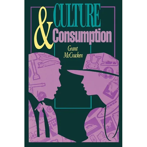 Culture and Consumption: New Approaches to the Symbolic Character of Consumer Goods and Activities - Paperback