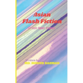 Asian Flash Fiction: 53 Very Short Stories - Paperback