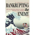 Bankrupting the Enemy: The U.S. Financial Siege of Japan Before Pearl Harbor - Paperback
