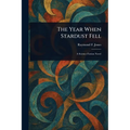 The Year When Stardust Fell - Paperback