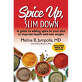 Spice Up, Slim Down: A guide to adding spice to your diet to improve your health and lose weight - Paperback