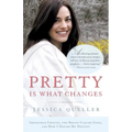 Pretty Is What Changes: Impossible Choices, the Breast Cancer Gene, and How I Defied My Destiny - Paperback