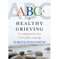 ABCs of Healthy Grieving: A Companion for Everyday Coping - Paperback