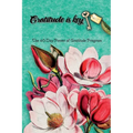 The 40-Day Power of Gratitude Program, Gratitude Challenge, Gratitude Course, Self Study Course - Paperback