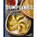 Dumplings: Over 100 Recipes from the Heart of China to the Coasts of Italy - Hardcover