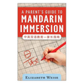 A Parent's Guide to Mandarin Immersion - Paperback