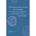 Translanguaging Outside the Academy: Negotiating Rhetoric and Healthcare in the Spanish Caribbean - Paperback
