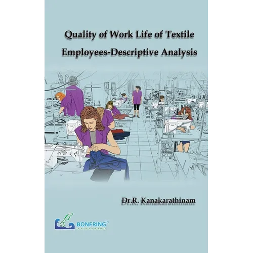 Quality of Work Life of Textile Employees-Descriptive Analysis - Paperback
