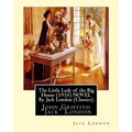 The Little Lady of the Big House (1916) NOVEL By. Jack London (Classics): John Griffith "Jack" London - Paperback
