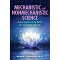 Mechanistic and Nonmechanistic Science: An Investigation into the Nature of Consciousness and Form - Paperback