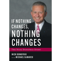 If Nothing Changes, Nothing Changes: The Nick Donofrio Story - Hardcover
