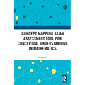 Concept Mapping as an Assessment Tool for Conceptual Understanding in Mathematics - Paperback