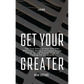 Get Your Greater - Paperback