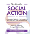 Workbook for Social Action for Counselors, Psychologists, and Helping Professionals: Strength, Solidarity, Strategy, and Sustainability - Paperback