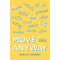 Move Anyway: A Guide for Overthinkers, Perfectionists, and Almost-Starters - Paperback