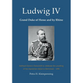 Ludwig IV, Grand Duke of Hesse and by Rhine: Gebhard Zernin's Festschrift to celebrate the unveiling of the equestrian statue in Darmstadt - 1898 - Paperback