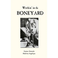 Workin' in da Boneyard - Paperback