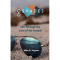 G Shades: Life Through the Lens of the Gospel - Paperback