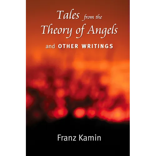 Tales from a Theory of Angels and Other Writings - Paperback