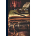 Old Time Tales - Paperback