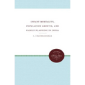 Infant Mortality, Population Growth, and Family Planning in India - Paperback