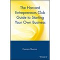 The Harvard Entrepreneurs Club Guide to Starting Your Own Business - Paperback
