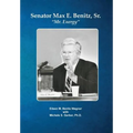 Senator Max E. Benitz, Sr.: "Mr. Energy" - Hardcover