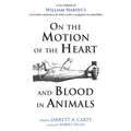 On the Motion of the Heart and Blood in Animals: A New Edition of William Harvey's Exercitatio Anatomica de Motu Cordis Et Sanguinis in Animalibus - Hardcover