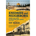 Enemies and Neighbors: Arabs and Jews in Palestine and Israel, 1917-2017 - Paperback