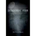 Gethsemane Moon - Hardcover