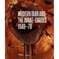 Modern Iran and the Avant-Gardes: 1948-78 - Hardcover