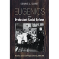 Eugenics and Protestant Social Reform: Hereditary Science and Religion in America, 1860-1940 - Paperback