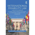 International Disability Law: A Practical Approach to the United Nations Convention on the Rights of Persons with Disabilities - Paperback