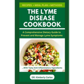 The Lyme Disease Cookbook: Foods to Eat and Avoid for Lyme Prevention - Paperback