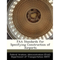 FAA Standards for Specifying Construction of Airports - Paperback