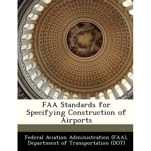 FAA Standards for Specifying Construction of Airports - Paperback