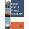 Geography, History, and the American Political Economy - Paperback