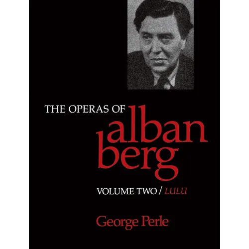 The Operas of Alban Berg, Volume II: Lulu - Paperback