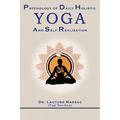 Psychology of Daily Holistic Yoga and Self Realization - Paperback