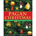 Pagan Christmas: The Plants, Spirits, and Rituals at the Origins of Yuletide - Paperback