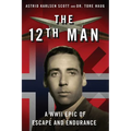 The 12th Man: A WWII Epic of Escape and Endurance - Paperback