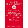 The United States Armed Forces Nuclear, Biological and Chemical Survival Manual: Everything You Need to Know to Protect Yourself and Your Family from - Paperback