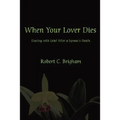When Your Lover Dies: Dealing with Grief After A Spouse's Death - Paperback