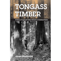 Tongass Timber: A History of Logging & Timber Utilization in Southeast Alaska - Paperback