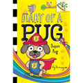 Super Pug: A Branches Book (Diary of a Pug #13): Volume 13 - Hardcover